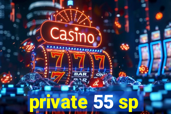 private 55 sp