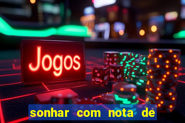 sonhar com nota de 5 reais jogo do bicho