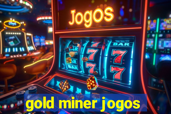 gold miner jogos