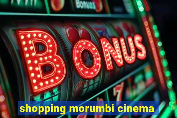 shopping morumbi cinema