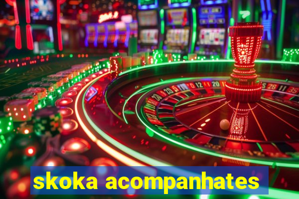 skoka acompanhates