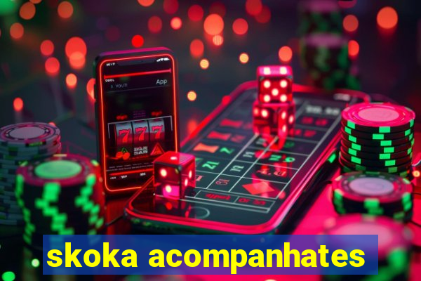 skoka acompanhates