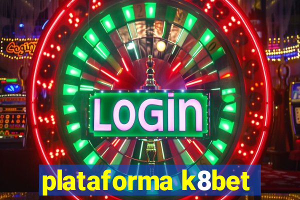 plataforma k8bet