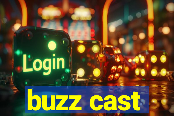 buzz cast