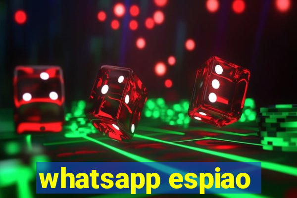 whatsapp espiao