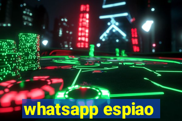 whatsapp espiao