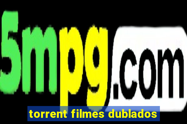 torrent filmes dublados