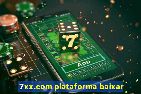 7xx.com plataforma baixar