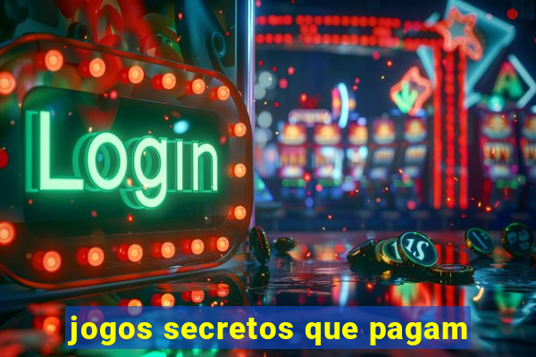 jogos secretos que pagam