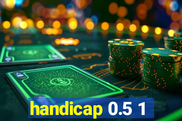 handicap 0.5 1