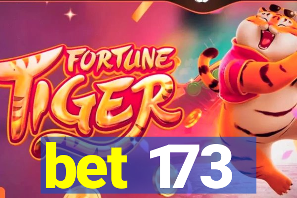 bet 173