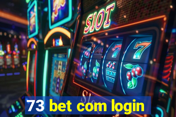 73 bet com login