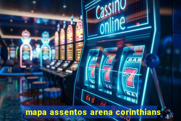 mapa assentos arena corinthians