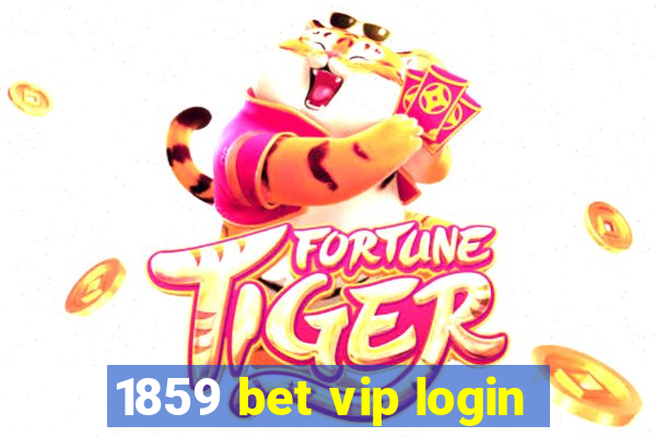 1859 bet vip login