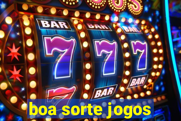 boa sorte jogos