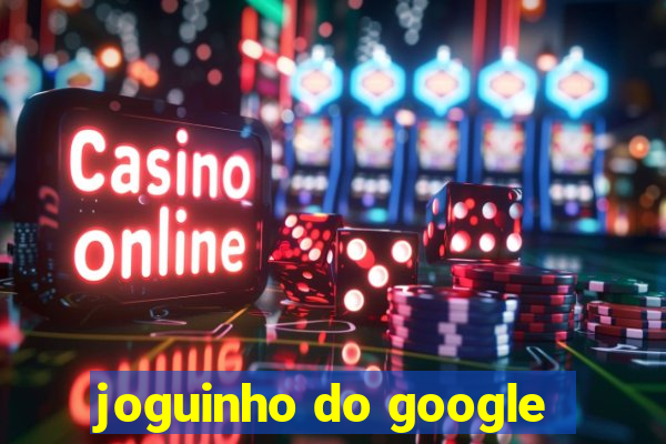 joguinho do google