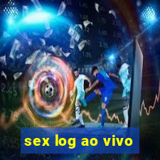 sex log ao vivo