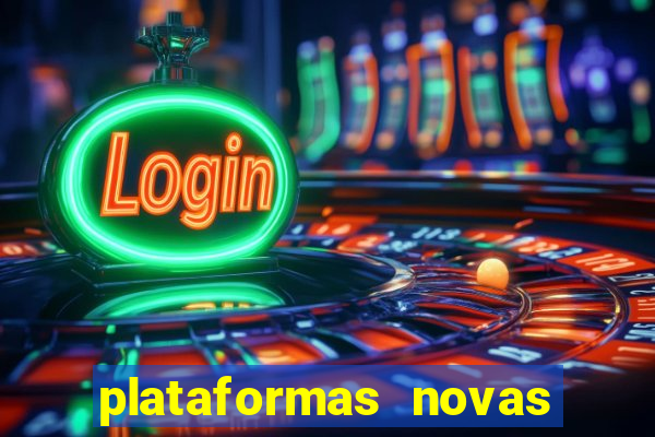 plataformas novas do jogo do tigrinho