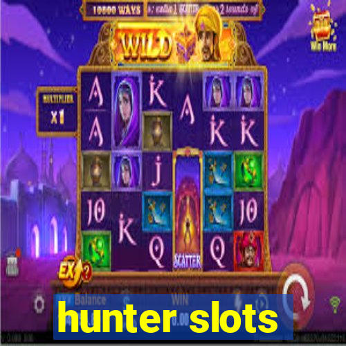 hunter slots