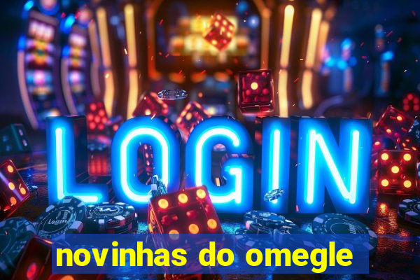 novinhas do omegle