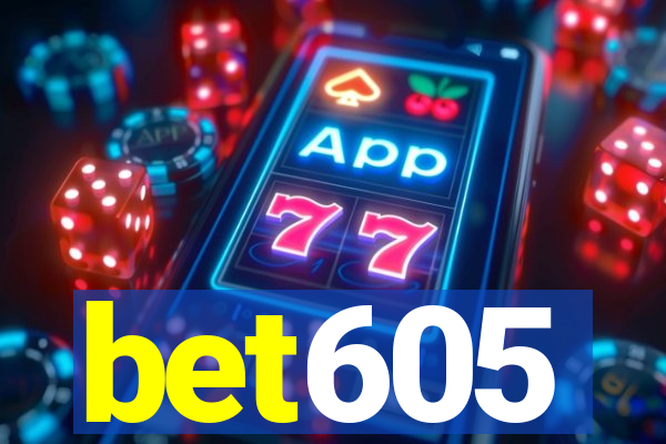 bet605