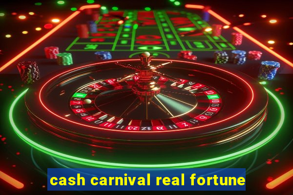 cash carnival real fortune