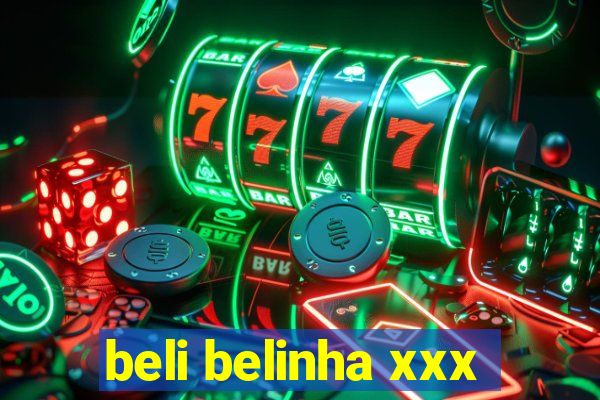 beli belinha xxx