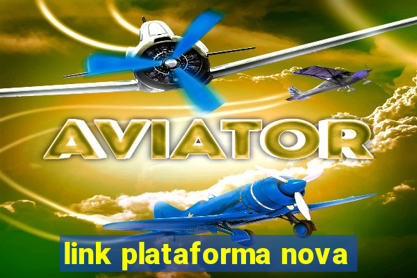 link plataforma nova