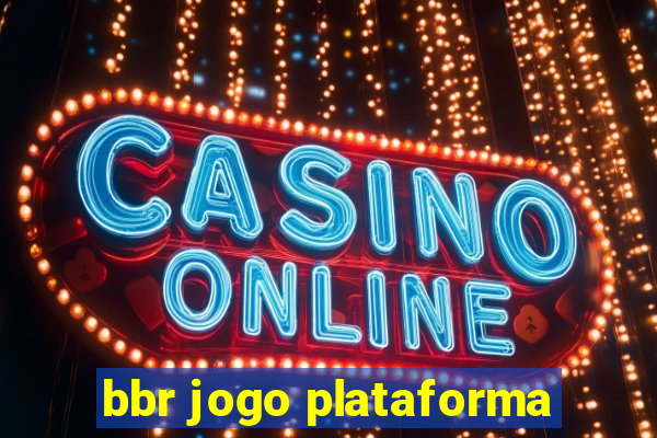 bbr jogo plataforma