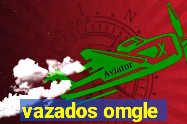 vazados omgle