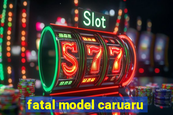 fatal model caruaru