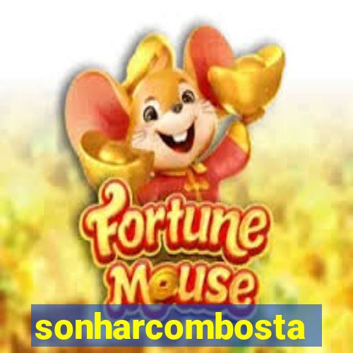 sonharcombosta