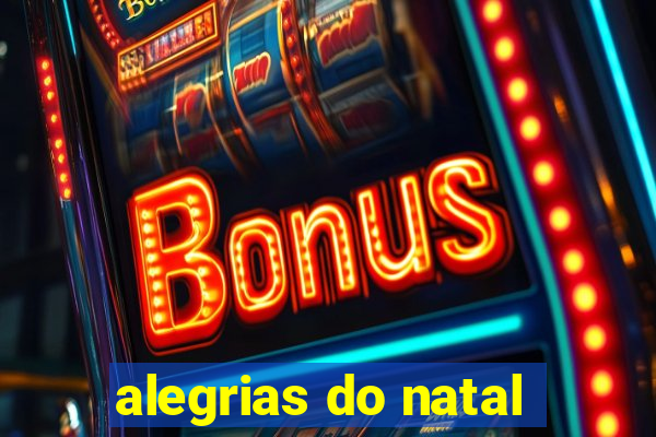 alegrias do natal