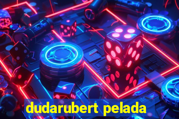 dudarubert pelada