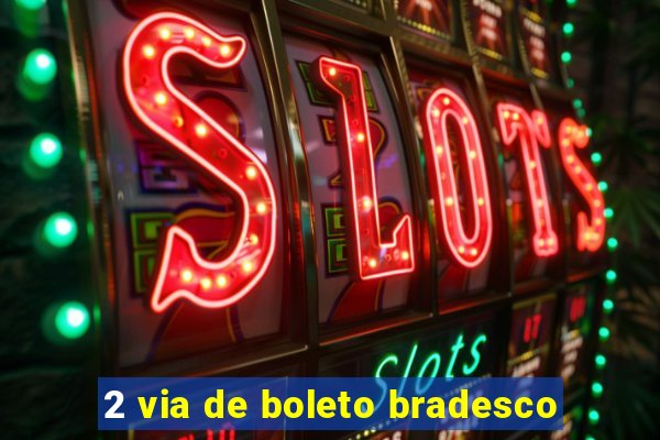 2 via de boleto bradesco