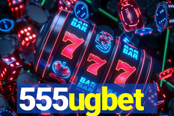 555ugbet