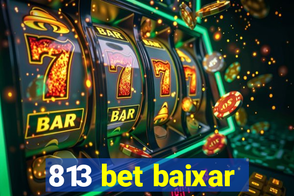 813 bet baixar