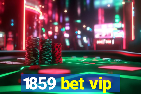 1859 bet vip