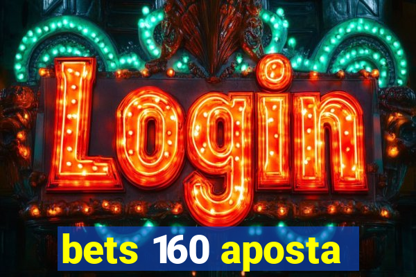 bets 160 aposta