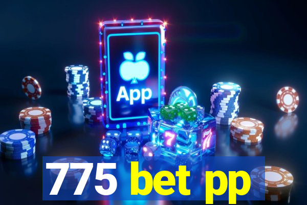 775 bet pp