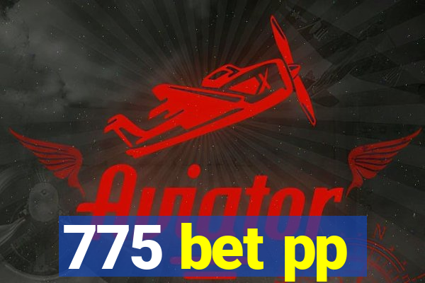 775 bet pp