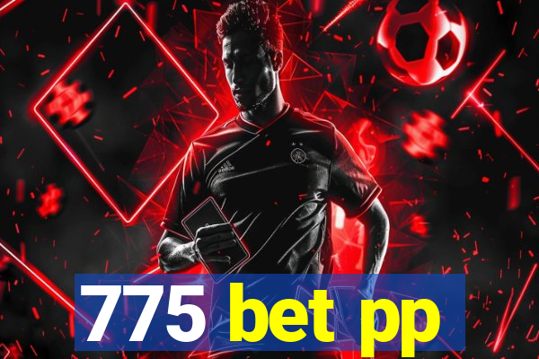 775 bet pp