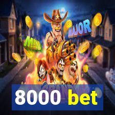 8000 bet