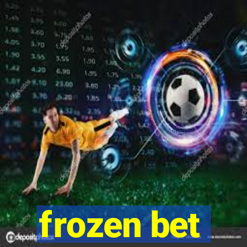 frozen bet