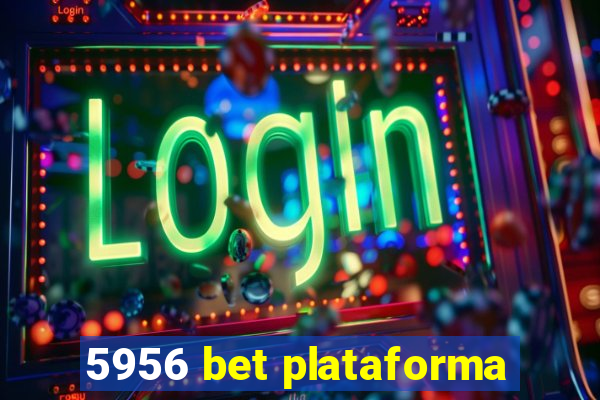 5956 bet plataforma