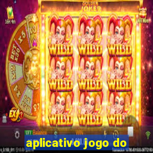 aplicativo jogo do