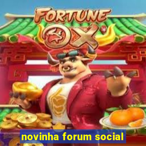 novinha forum social