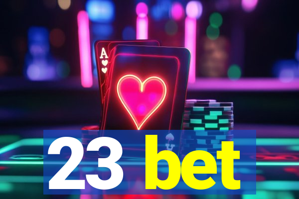 23 bet