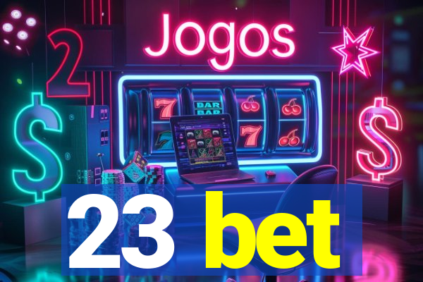 23 bet