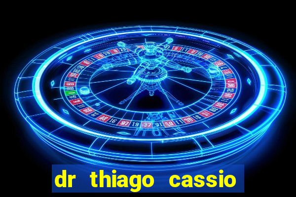 dr thiago cassio santos walmsley de lucena